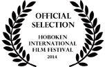 Hoboken International Film Festival 2014 - official selection